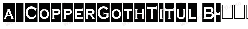 a_CopperGothTitul B字体转换
